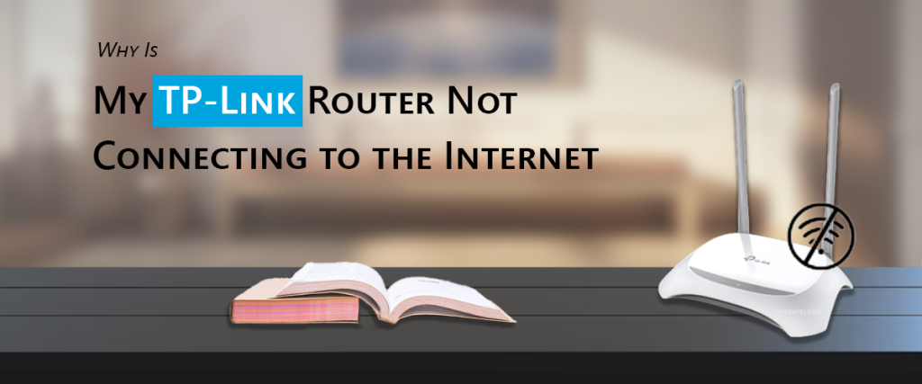 Why Is My TP-Link Router Not Connecting to the Internet? 